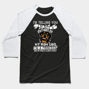 I'm telling you i'm not a rottweiler Baseball T-Shirt